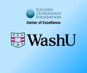 Focused Ultrasound Foundation logo above text "Center of Excellence" and the WashU logo with shield on a gradient blue background.